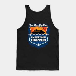 Cruise Captain I Make Ship Happen Tank Top